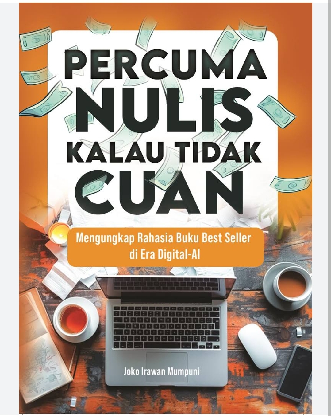 PERCUMA MENULIS KALAU TIDAK CUAN